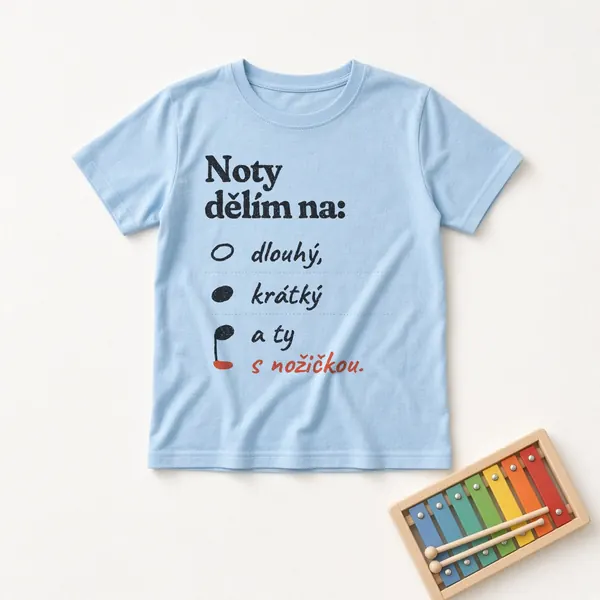 Dětské tričko s hláškou „Noty dělím na dlouhý, krátký a ty s nožičkou.“